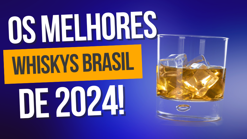 Os Melhores Whiskys Do Brasil Nacionais Em Casa Do Whisky