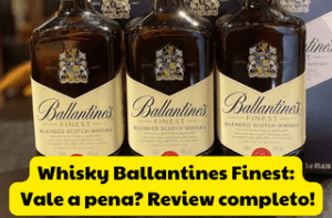 Whisky Ballantines Finest: Vale a pena?