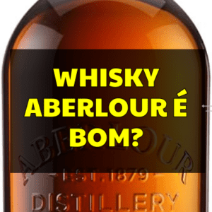Whisky Aberlour: É Bom?